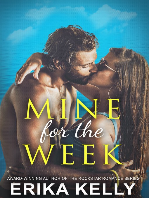 Title details for Mine For the Week by Erika Kelly - Available
